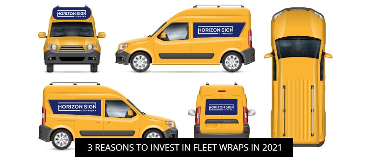 3 Reasons To Invest In Fleet Wraps In 2021