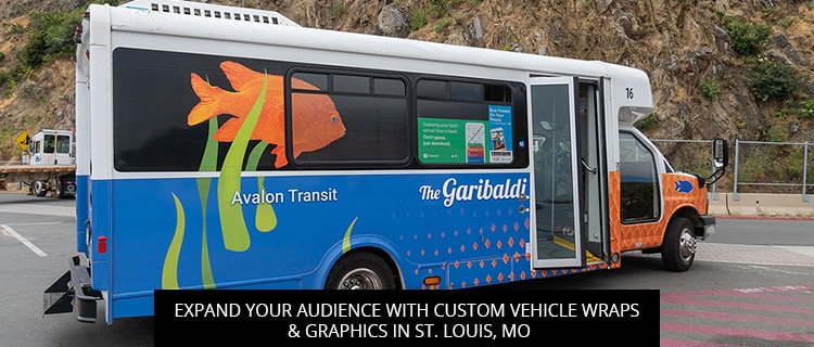Expand Your Audience With Custom Vehicle Wraps & Graphics In St. Louis, MO