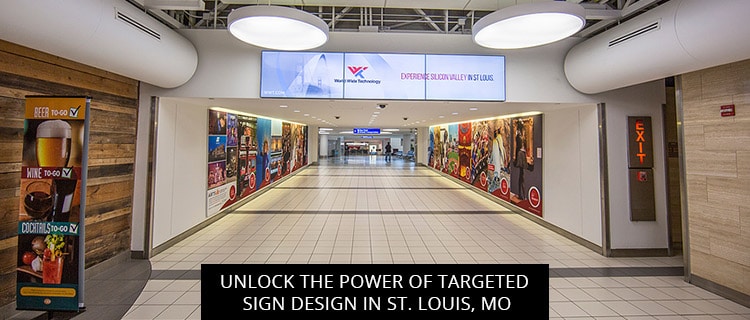 Unlock The Power Of Targeted Sign Design In St. Louis, MO