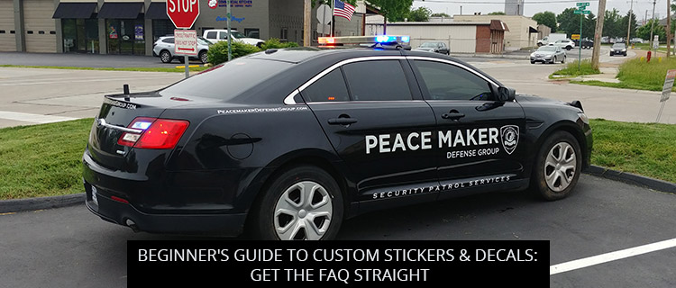 Beginner's Guide to Custom Stickers & Decals: Get the FAQ Straight