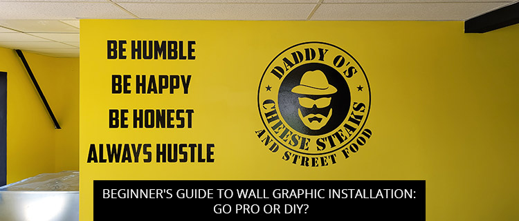Beginner's Guide To Wall Graphic Installation: Go Pro Or DIY?
