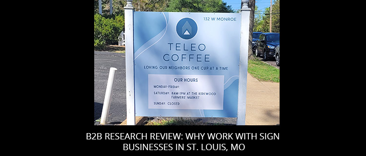 B2B Research Review: Why Work with Sign Businesses in St. Louis, MO
