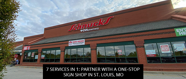 7 Services in 1: Partner with a One-Stop Sign Shop in St. Louis, MO