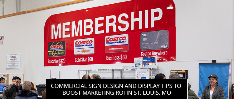 Commercial Sign Design and Display Tips to Boost Marketing ROI in St. Louis, MO