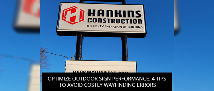 Optimize Outdoor Sign Performance: 4 Tips to Avoid Costly Wayfinding Errors