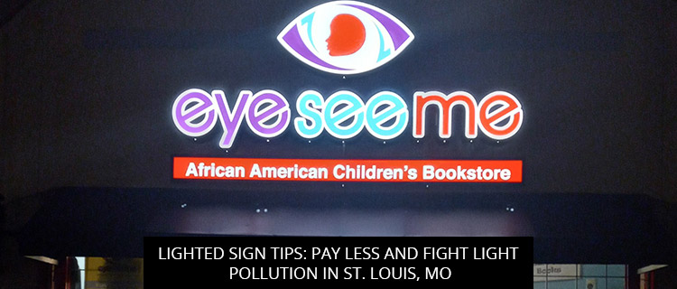 Lighted Sign Tips: Pay Less and Fight Light Pollution in St. Louis, MO