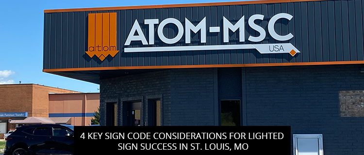 4 Key Sign Code Considerations For Lighted Sign Success In St. Louis, MO