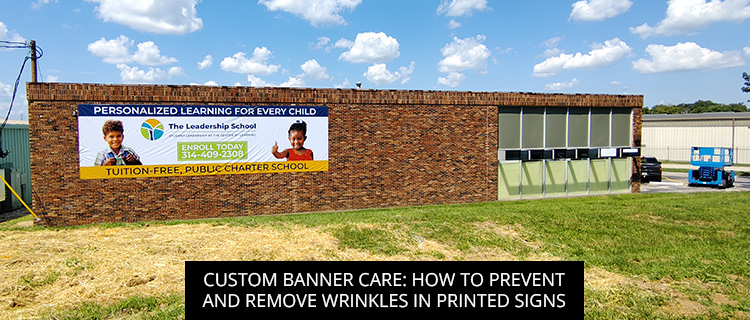 Custom Banner Care: How to Prevent and Remove Wrinkles in Printed Signs