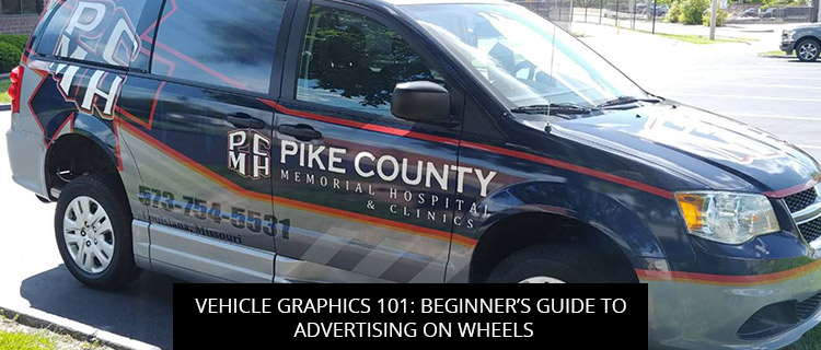 Vehicle Graphics 101: Beginner’s Guide To Advertising On Wheels