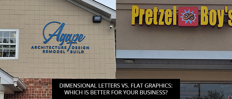 Dimensional Letters vs. Flat Graphics: Which is Better for Your Business?