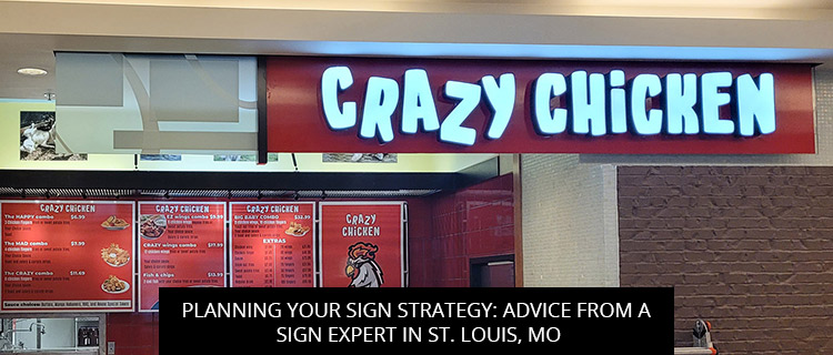 Planning Your Sign Strategy: Advice From A Sign Expert In St. Louis, MO
