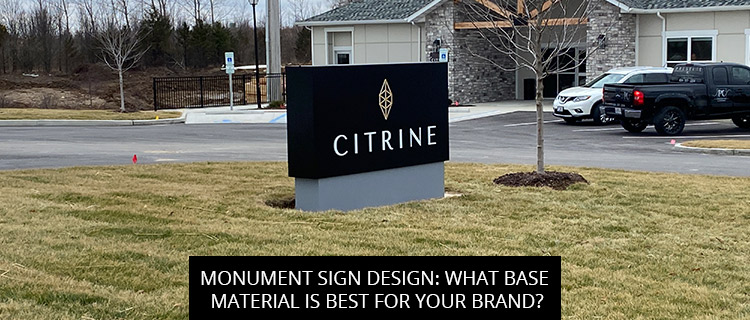 Monument Sign Design: What Base Material Is Best For Your Brand?