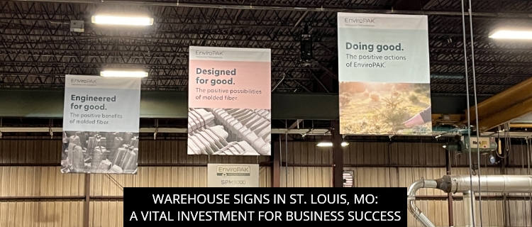 Warehouse Signs in St. Louis, MO: A Vital Investment for Business Success