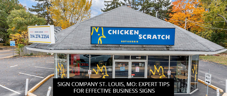 Sign Company St. Louis, MO: Expert Tips For Effective Business Signs