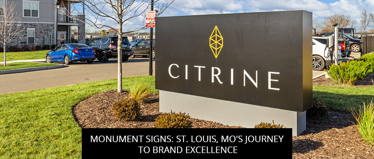 Monument Signs: St. Louis, MO's Journey to Brand Excellence