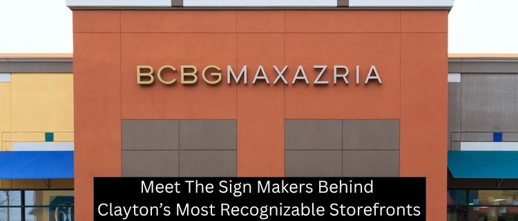 Meet The Sign Makers Behind Clayton's Most Recognizable Storefronts